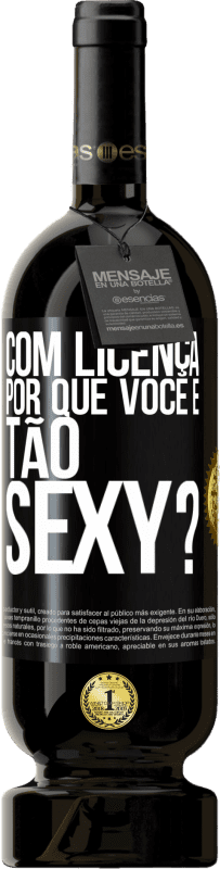 49,95 € Envio grátis | Vinho tinto Edição Premium MBS® Reserva Com licença, por que você é tão sexy? Etiqueta Preta. Etiqueta personalizável Reserva 12 Meses Colheita 2015 Tempranillo