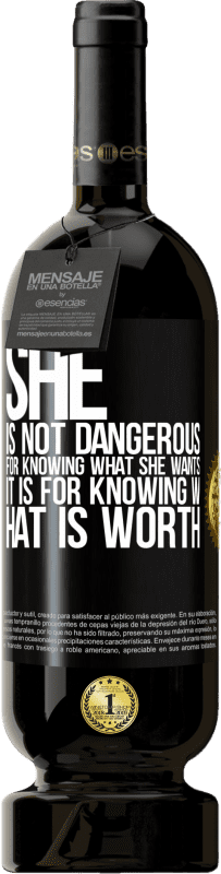 49,95 € Free Shipping | Red Wine Premium Edition MBS® Reserve She is not dangerous for knowing what she wants, it is for knowing what is worth Black Label. Customizable label Reserve 12 Months Harvest 2014 Tempranillo