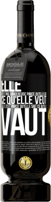 49,95 € Envoi gratuit | Vin rouge Édition Premium MBS® Réserve Elle n'est pas dangereuse parce qu'elle sait ce qu'elle veut, elle l'est parce qu'elle sait ce qu'elle vaut Étiquette Noire. Étiquette personnalisable Réserve 12 Mois Récolte 2014 Tempranillo