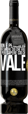 49,95 € Spedizione Gratuita | Vino rosso Edizione Premium MBS® Riserva Non è pericolosa per sapere ciò che vuole, è per sapere ciò che vale Etichetta Nera. Etichetta personalizzabile Riserva 12 Mesi Raccogliere 2014 Tempranillo