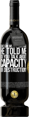 49,95 € Free Shipping | Red Wine Premium Edition MBS® Reserve Love can with everything, he told me. Do you talk about capacity or destruction? Black Label. Customizable label Reserve 12 Months Harvest 2016 Tempranillo