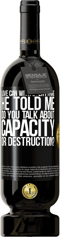 49,95 € Free Shipping | Red Wine Premium Edition MBS® Reserve Love can with everything, he told me. Do you talk about capacity or destruction? Black Label. Customizable label Reserve 12 Months Harvest 2015 Tempranillo