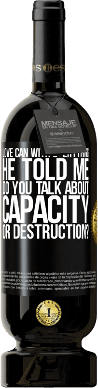 49,95 € Free Shipping | Red Wine Premium Edition MBS® Reserve Love can with everything, he told me. Do you talk about capacity or destruction? Black Label. Customizable label Reserve 12 Months Harvest 2016 Tempranillo