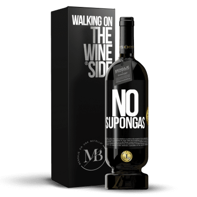 «No supongas» Edición Premium MBS® Reserva