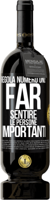 49,95 € Spedizione Gratuita | Vino rosso Edizione Premium MBS® Riserva Regola numero uno: far sentire le persone importanti Etichetta Nera. Etichetta personalizzabile Riserva 12 Mesi Raccogliere 2015 Tempranillo