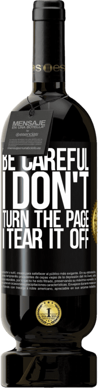49,95 € 送料無料 | 赤ワイン プレミアム版 MBS® 予約する 注意してください、私はページをめくらないで、私はそれをはぎ取ります ブラックラベル. カスタマイズ可能なラベル 予約する 12 月 収穫 2016 Tempranillo