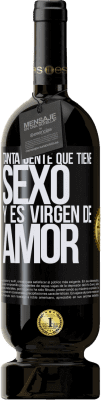 49,95 € Envío gratis | Vino Tinto Edición Premium MBS® Reserva Tanta gente que tiene sexo y es virgen de amor Etiqueta Negra. Etiqueta personalizable Reserva 12 Meses Cosecha 2015 Tempranillo