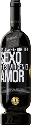 49,95 € Envío gratis | Vino Tinto Edición Premium MBS® Reserva Tanta gente que tiene sexo y es virgen de amor Etiqueta Negra. Etiqueta personalizable Reserva 12 Meses Cosecha 2016 Tempranillo