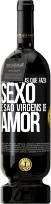 49,95 € Envio grátis | Vinho tinto Edição Premium MBS® Reserva Tantas pessoas que fazem sexo e são virgens de amor Etiqueta Preta. Etiqueta personalizável Reserva 12 Meses Colheita 2015 Tempranillo