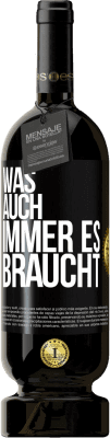 49,95 € Kostenloser Versand | Rotwein Premium Ausgabe MBS® Reserve Was auch immer es braucht Schwarzes Etikett. Anpassbares Etikett Reserve 12 Monate Ernte 2014 Tempranillo