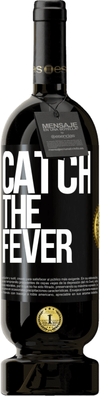 49,95 € 免费送货 | 红酒 高级版 MBS® 预订 Catch the fever 黑标. 可自定义的标签 预订 12 个月 收成 2015 Tempranillo