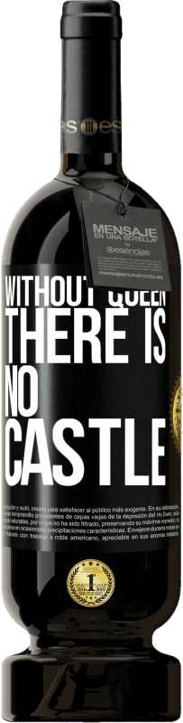 49,95 € Free Shipping | Red Wine Premium Edition MBS® Reserve Without queen, there is no castle Black Label. Customizable label Reserve 12 Months Harvest 2014 Tempranillo