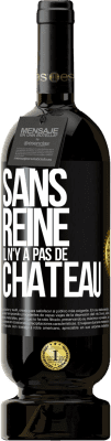 49,95 € Envoi gratuit | Vin rouge Édition Premium MBS® Réserve Sans reine il n'y a pas de château Étiquette Noire. Étiquette personnalisable Réserve 12 Mois Récolte 2015 Tempranillo