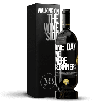«One day we were beginners» Premium Edition MBS® Reserve