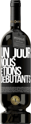 49,95 € Envoi gratuit | Vin rouge Édition Premium MBS® Réserve Un jour, nous étions débutants Étiquette Noire. Étiquette personnalisable Réserve 12 Mois Récolte 2014 Tempranillo