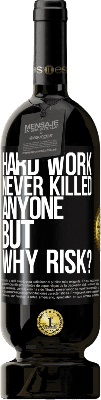 49,95 € 送料無料 | 赤ワイン プレミアム版 MBS® 予約する 一生懸命働いて人を殺したことはありませんが、なぜリスクがあるのでしょうか？ ブラックラベル. カスタマイズ可能なラベル 予約する 12 月 収穫 2016 Tempranillo