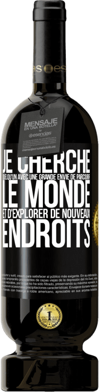 49,95 € Envoi gratuit | Vin rouge Édition Premium MBS® Réserve Je cherche quelqu'un avec une grande envie de parcourir le monde et d'explorer de nouveaux endroits Étiquette Noire. Étiquette personnalisable Réserve 12 Mois Récolte 2016 Tempranillo