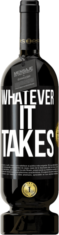 49,95 € 免费送货 | 红酒 高级版 MBS® 预订 Whatever it takes 黑标. 可自定义的标签 预订 12 个月 收成 2015 Tempranillo