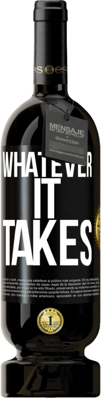 49,95 € Envoi gratuit | Vin rouge Édition Premium MBS® Réserve Whatever it takes Étiquette Noire. Étiquette personnalisable Réserve 12 Mois Récolte 2014 Tempranillo