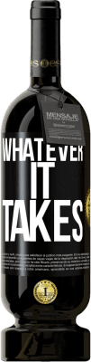 49,95 € Kostenloser Versand | Rotwein Premium Ausgabe MBS® Reserve Whatever it takes Schwarzes Etikett. Anpassbares Etikett Reserve 12 Monate Ernte 2016 Tempranillo