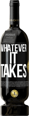 49,95 € Spedizione Gratuita | Vino rosso Edizione Premium MBS® Riserva Whatever it takes Etichetta Nera. Etichetta personalizzabile Riserva 12 Mesi Raccogliere 2014 Tempranillo