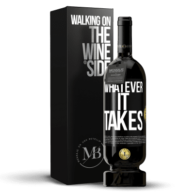 «Whatever it takes» Edizione Premium MBS® Riserva