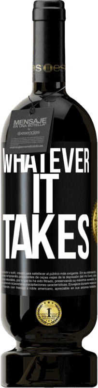 49,95 € Envio grátis | Vinho tinto Edição Premium MBS® Reserva Whatever it takes Etiqueta Preta. Etiqueta personalizável Reserva 12 Meses Colheita 2015 Tempranillo