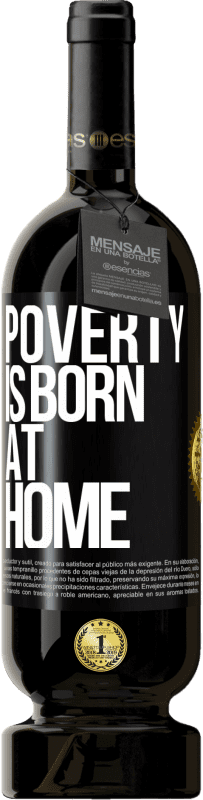 49,95 € Free Shipping | Red Wine Premium Edition MBS® Reserve Poverty is born at home Black Label. Customizable label Reserve 12 Months Harvest 2014 Tempranillo
