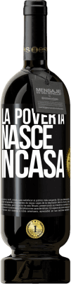 49,95 € Spedizione Gratuita | Vino rosso Edizione Premium MBS® Riserva La povertà nasce in casa Etichetta Nera. Etichetta personalizzabile Riserva 12 Mesi Raccogliere 2015 Tempranillo