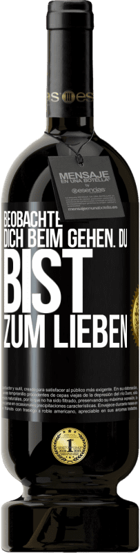 49,95 € Kostenloser Versand | Rotwein Premium Ausgabe MBS® Reserve Beobachte dich beim Gehen. Du bist zum Lieben Schwarzes Etikett. Anpassbares Etikett Reserve 12 Monate Ernte 2015 Tempranillo