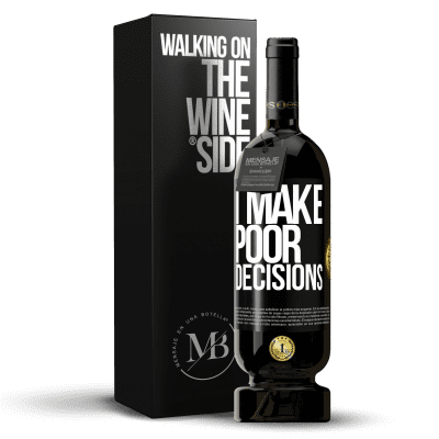 «I make poor decisions» Premium Edition MBS® Reserve