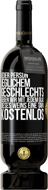 49,95 € Kostenloser Versand | Rotwein Premium Ausgabe MBS® Reserve Jeder Person jeglichem GESCHLECHTS geben wir mit jedem Glas dieses Weins eine Tapa KOSTENLOS Schwarzes Etikett. Anpassbares Etikett Reserve 12 Monate Ernte 2015 Tempranillo