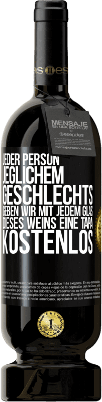 49,95 € Kostenloser Versand | Rotwein Premium Ausgabe MBS® Reserve Jeder Person jeglichem GESCHLECHTS geben wir mit jedem Glas dieses Weins eine Tapa KOSTENLOS Schwarzes Etikett. Anpassbares Etikett Reserve 12 Monate Ernte 2016 Tempranillo