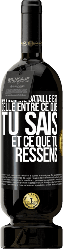 49,95 € Envoi gratuit | Vin rouge Édition Premium MBS® Réserve Votre pire bataille est celle entre ce que tu sais et ce que tu ressens Étiquette Noire. Étiquette personnalisable Réserve 12 Mois Récolte 2015 Tempranillo