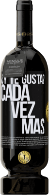 49,95 € Envío gratis | Vino Tinto Edición Premium MBS® Reserva ¿Y te gusta? Cada vez más Etiqueta Negra. Etiqueta personalizable Reserva 12 Meses Cosecha 2014 Tempranillo