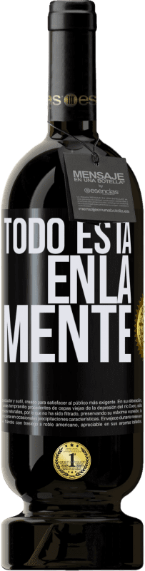 49,95 € Envío gratis | Vino Tinto Edición Premium MBS® Reserva Todo está en la mente Etiqueta Negra. Etiqueta personalizable Reserva 12 Meses Cosecha 2015 Tempranillo