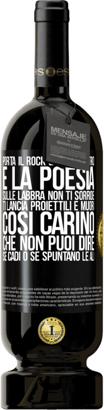 49,95 € Spedizione Gratuita | Vino rosso Edizione Premium MBS® Riserva Porta il Rock & Roll dentro e la poesia sulle labbra. Non ti sorride, ti lancia proiettili e muori così carino che non puoi Etichetta Nera. Etichetta personalizzabile Riserva 12 Mesi Raccogliere 2015 Tempranillo