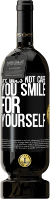 49,95 € Free Shipping | Red Wine Premium Edition MBS® Reserve Life does not care, you smile for yourself Black Label. Customizable label Reserve 12 Months Harvest 2014 Tempranillo