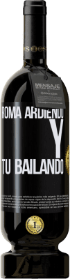 49,95 € Envío gratis | Vino Tinto Edición Premium MBS® Reserva Roma ardiendo y tú bailando Etiqueta Negra. Etiqueta personalizable Reserva 12 Meses Cosecha 2014 Tempranillo