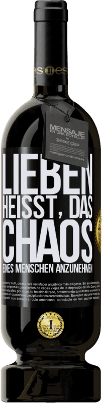 49,95 € Kostenloser Versand | Rotwein Premium Ausgabe MBS® Reserve Lieben heißt, das Chaos eines Menschen anzunehmen Schwarzes Etikett. Anpassbares Etikett Reserve 12 Monate Ernte 2015 Tempranillo