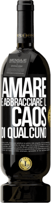 49,95 € Spedizione Gratuita | Vino rosso Edizione Premium MBS® Riserva Amare è abbracciare il caos di qualcuno Etichetta Nera. Etichetta personalizzabile Riserva 12 Mesi Raccogliere 2014 Tempranillo