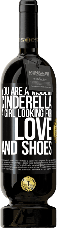 49,95 € Free Shipping | Red Wine Premium Edition MBS® Reserve You are a modern cinderella, a girl looking for love and shoes Black Label. Customizable label Reserve 12 Months Harvest 2014 Tempranillo