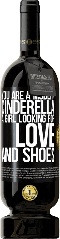 49,95 € Free Shipping | Red Wine Premium Edition MBS® Reserve You are a modern cinderella, a girl looking for love and shoes Black Label. Customizable label Reserve 12 Months Harvest 2015 Tempranillo