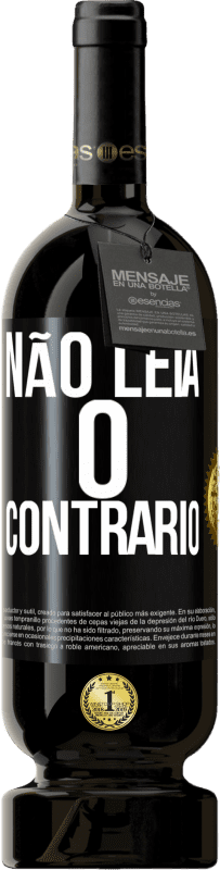 49,95 € Envio grátis | Vinho tinto Edição Premium MBS® Reserva Não leia o contrário Etiqueta Preta. Etiqueta personalizável Reserva 12 Meses Colheita 2015 Tempranillo