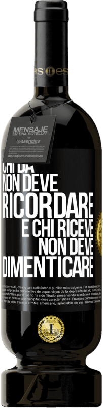 49,95 € Spedizione Gratuita | Vino rosso Edizione Premium MBS® Riserva Chi dà non deve ricordare e chi riceve non deve dimenticare Etichetta Nera. Etichetta personalizzabile Riserva 12 Mesi Raccogliere 2015 Tempranillo