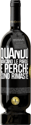 49,95 € Spedizione Gratuita | Vino rosso Edizione Premium MBS® Riserva Quando mancano le parole, è perché sono rimaste Etichetta Nera. Etichetta personalizzabile Riserva 12 Mesi Raccogliere 2015 Tempranillo