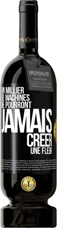 49,95 € Envoi gratuit | Vin rouge Édition Premium MBS® Réserve Un millier de machines ne pourront jamais créer une fleur Étiquette Noire. Étiquette personnalisable Réserve 12 Mois Récolte 2015 Tempranillo