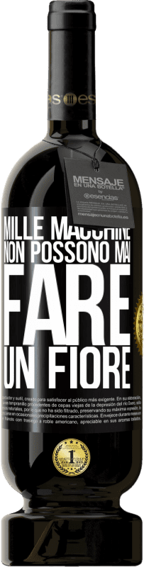 49,95 € Spedizione Gratuita | Vino rosso Edizione Premium MBS® Riserva Mille macchine non possono mai fare un fiore Etichetta Nera. Etichetta personalizzabile Riserva 12 Mesi Raccogliere 2015 Tempranillo