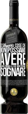 49,95 € Spedizione Gratuita | Vino rosso Edizione Premium MBS® Riserva Ci saranno cose che non possiamo avere, ma non c'è nulla che non possiamo sognare Etichetta Nera. Etichetta personalizzabile Riserva 12 Mesi Raccogliere 2014 Tempranillo