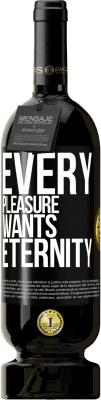 49,95 € Free Shipping | Red Wine Premium Edition MBS® Reserve Every pleasure wants eternity Black Label. Customizable label Reserve 12 Months Harvest 2016 Tempranillo